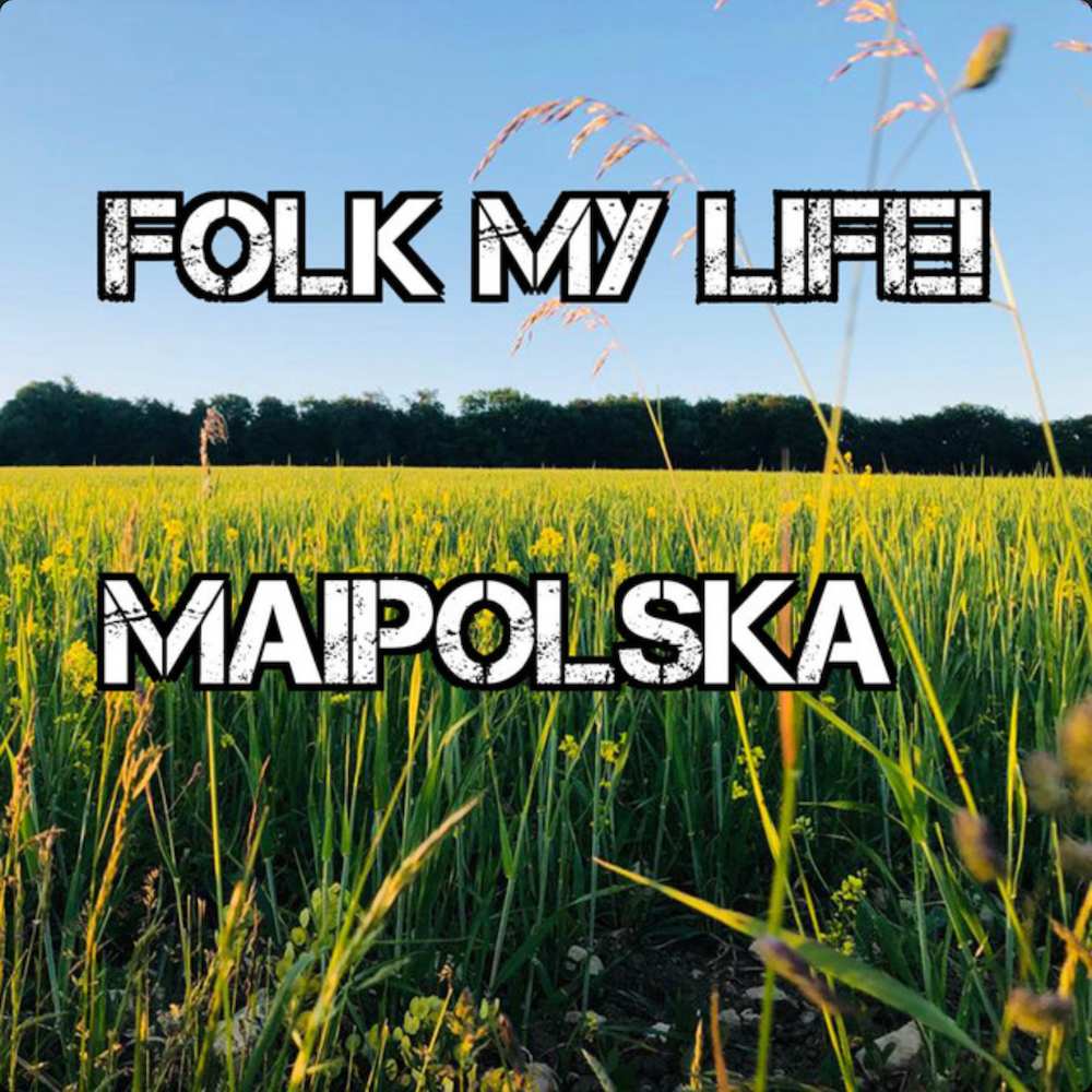 Folk My Life! - Maipolska (Single)